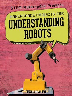 cover image of Makerspace Projects for Understanding Robots